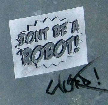 DONT BE A ROBOT graffiti sticker in zurich switzerland