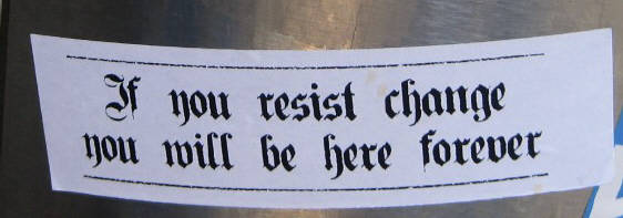 if you resist change you will be here forever. graffiti tag zurich switzerland