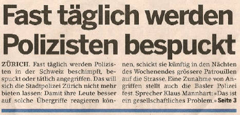 Zürich 2009. Fast täglich werden Polizisten bespuckt.